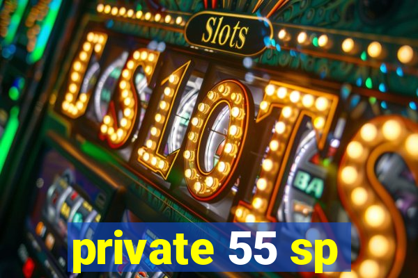 private 55 sp